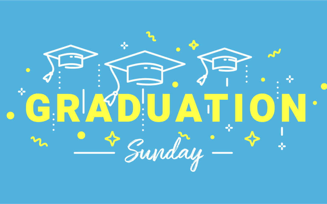Graduation Sunday